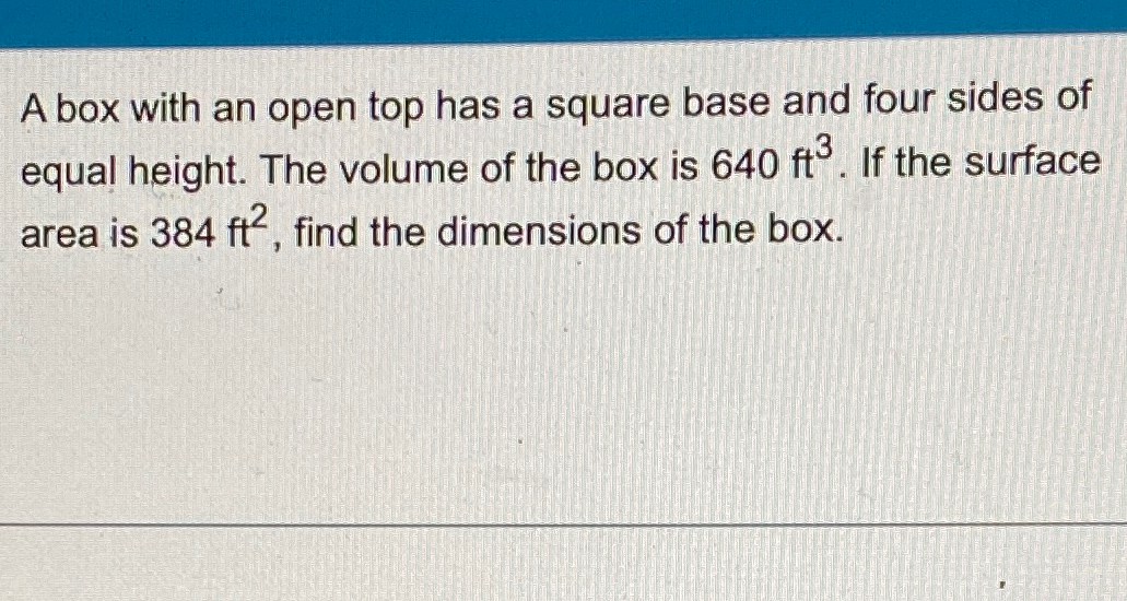 Solved A box with an open top has a square base and four | Chegg.com