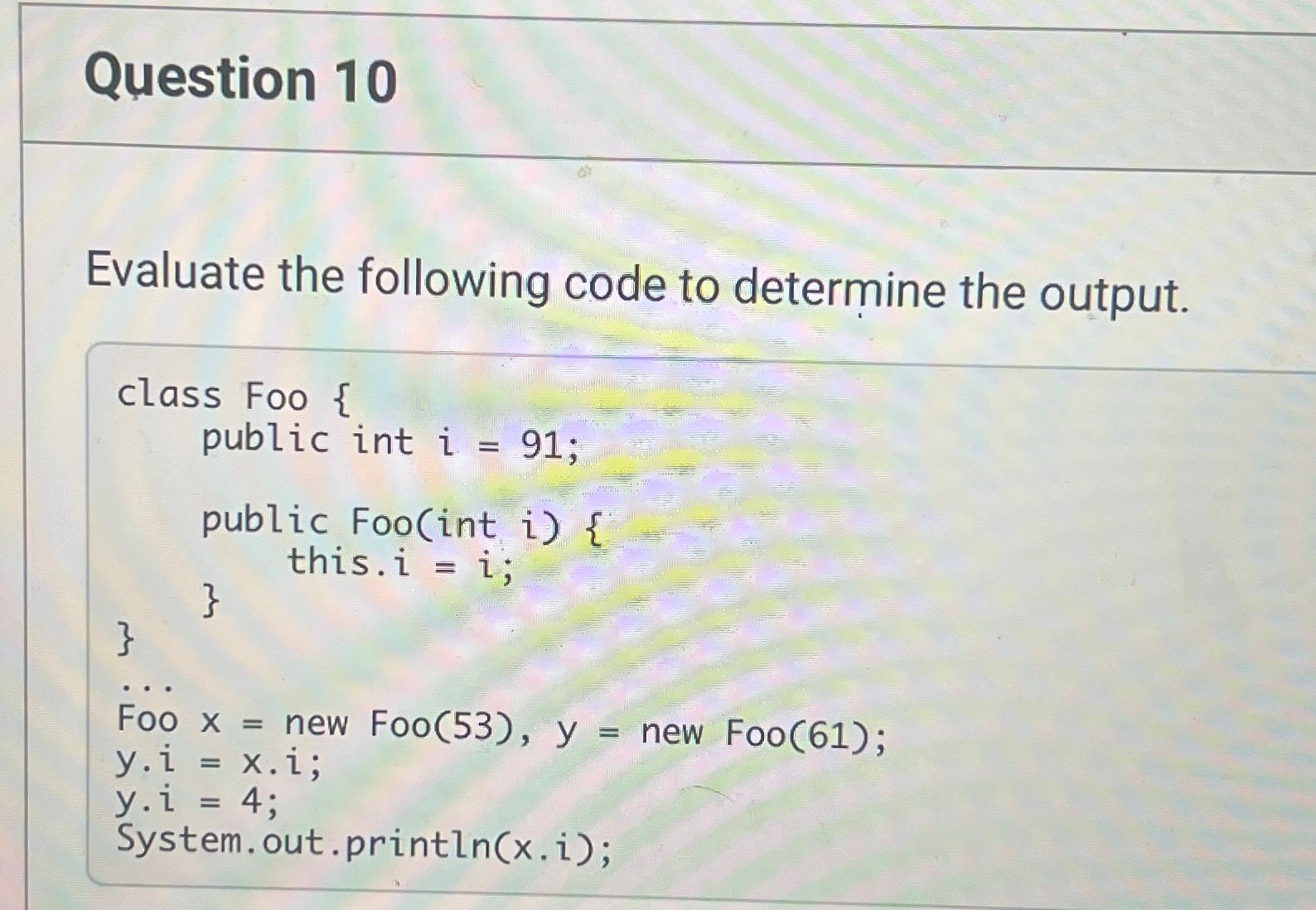 Solved Question 10Evaluate the following code to determine | Chegg.com