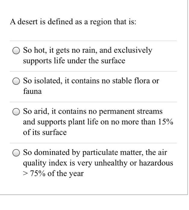 Solved A desert is defined as a region that is So hot, it