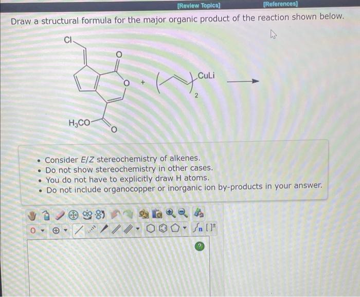 [Solved]: Draw a structural formula for the major organic p