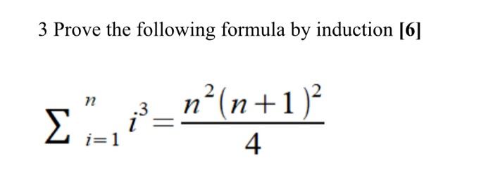 Solved 3 Prove the following formula by induction [6] 2 n .3 | Chegg.com