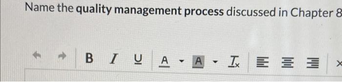 Solved Name the quality management process discussed in | Chegg.com
