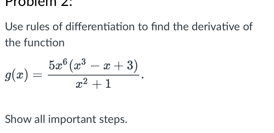 Solved Use rules of differentiation to find the derivative | Chegg.com