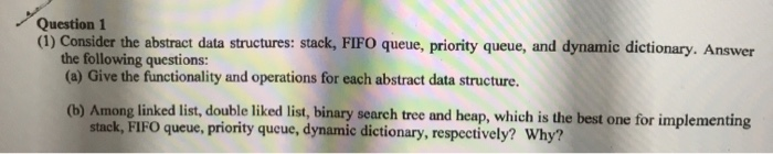 Solved Question 1 (1) Consider the abstract data structures: | Chegg.com