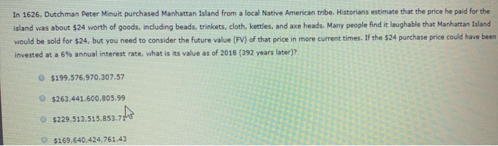 Solved In 1626, Dutchman Peter Minuit Purchased Manhattan 