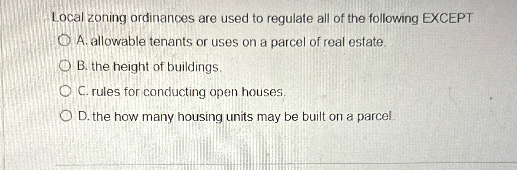 Solved Local zoning ordinances are used to regulate all of | Chegg.com