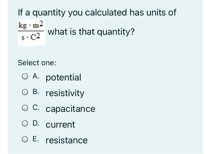 Solved If a quantity you calculated has units of kg .m2 S.C2 | Chegg.com