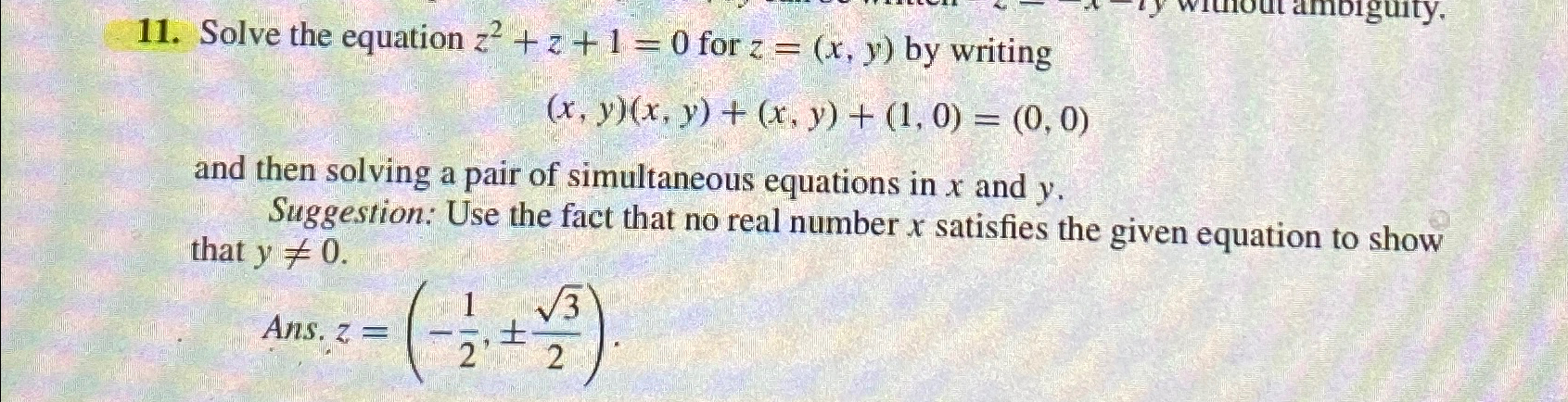 Solve the equation z2+z+1=0 ﻿for z=(x,y) ﻿by | Chegg.com