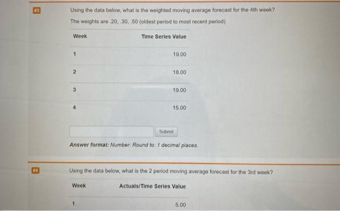 Solved 3 Using the data below, what is the weighted moving | Chegg.com