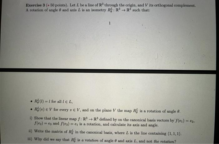 Solved Exercise 3 (+ 50 points). Let L be a line of R3 | Chegg.com