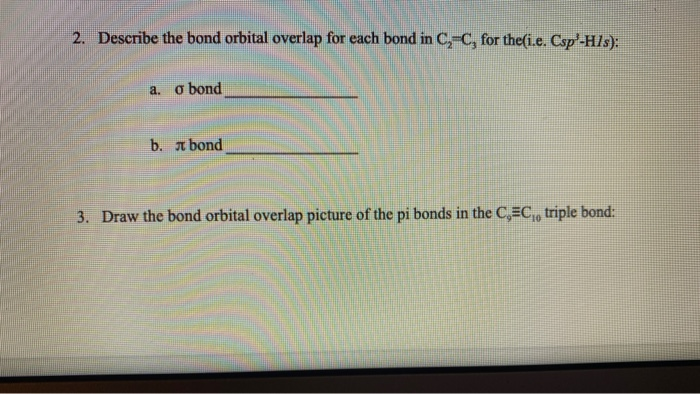 Solved 2. Describe the bond orbital overlap for each bond in | Chegg.com