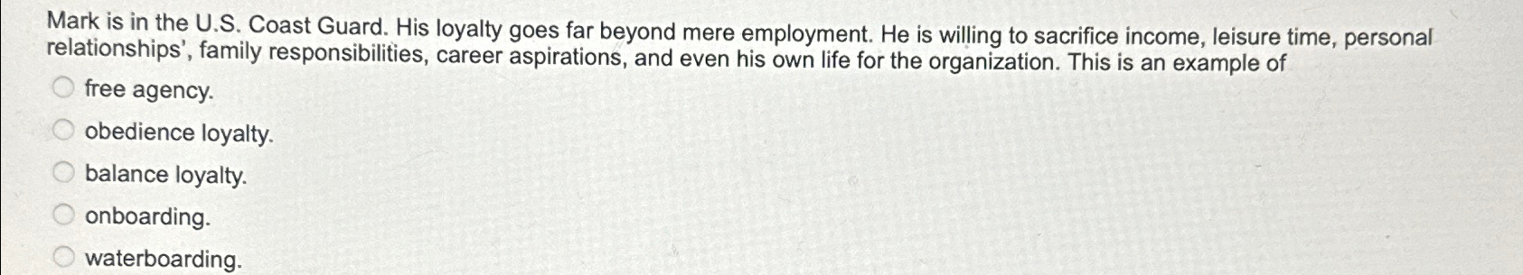 Solved Mark is in the U.S. ﻿Coast Guard. His loyalty goes | Chegg.com