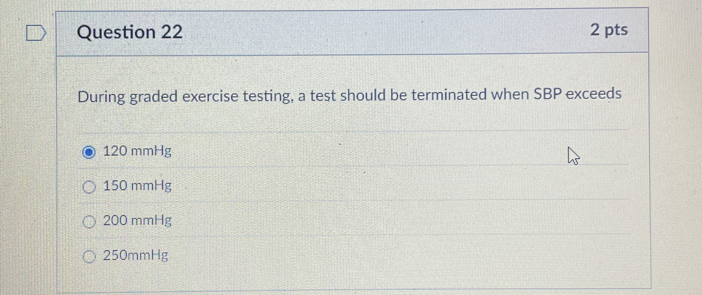 Solved Question 22During graded exercise testing, a test | Chegg.com