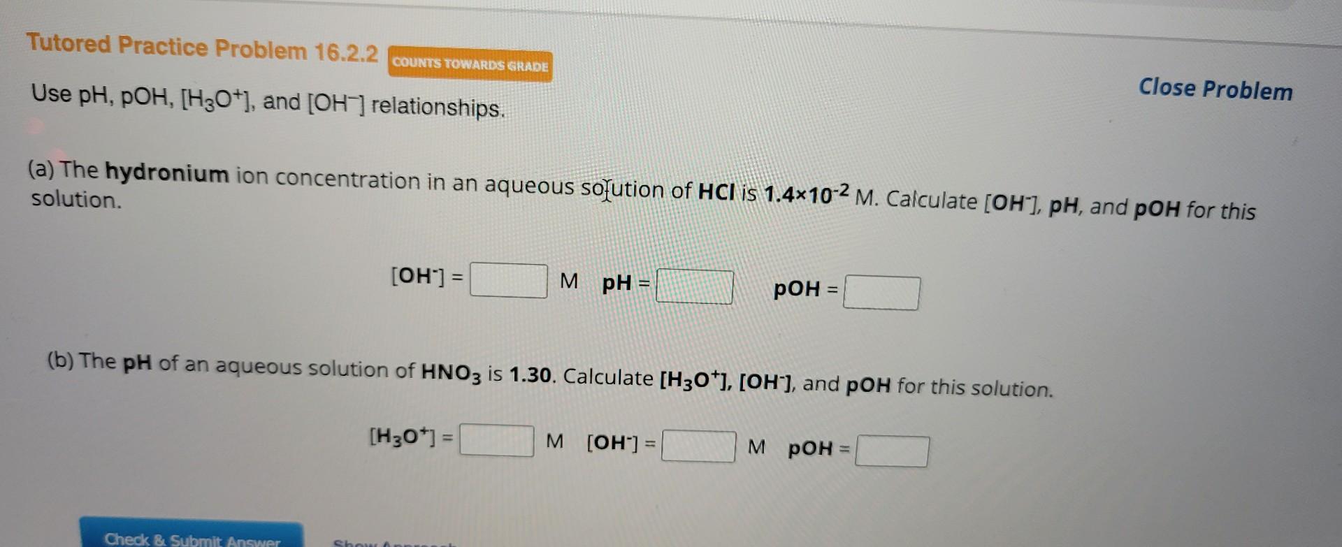 Solved Use Ph Poh [h3o ] And [oh−]relationships Close