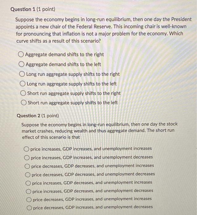 Solved Question 1 (1 point) Suppose the economy begins in | Chegg.com