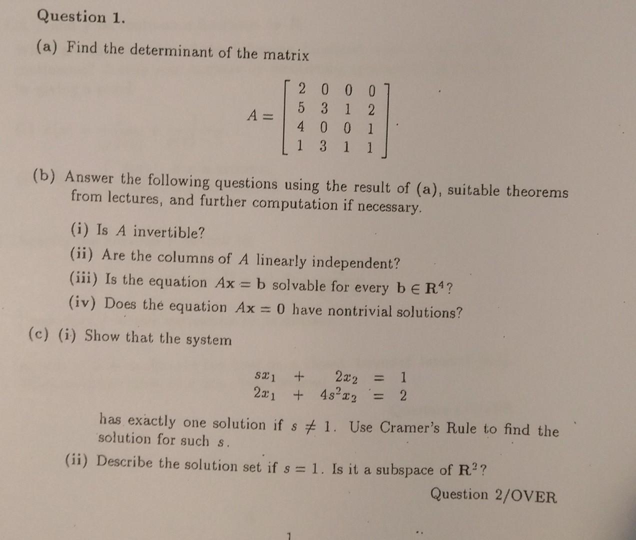 Solved Question 1. (a) Find The Determinant Of The Matrix A= | Chegg.com