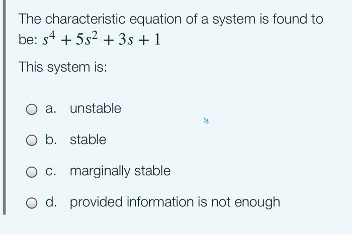 Solved The characteristic equation of a system is found to | Chegg.com