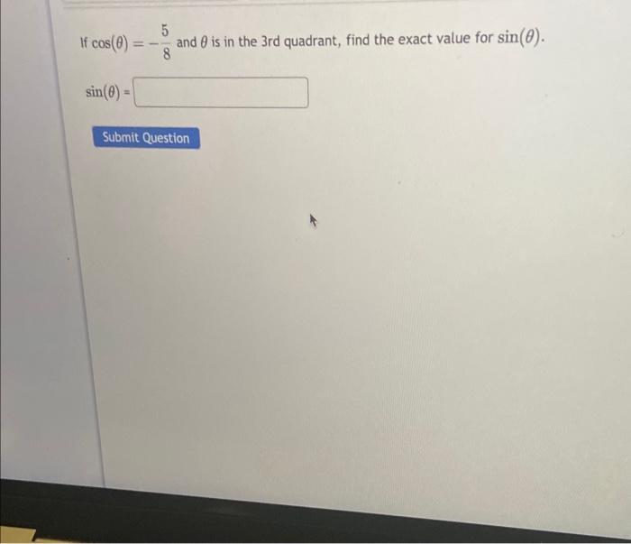 Solved If cos(θ)=−85 and θ is in the 3 rd quadrant, find the | Chegg.com