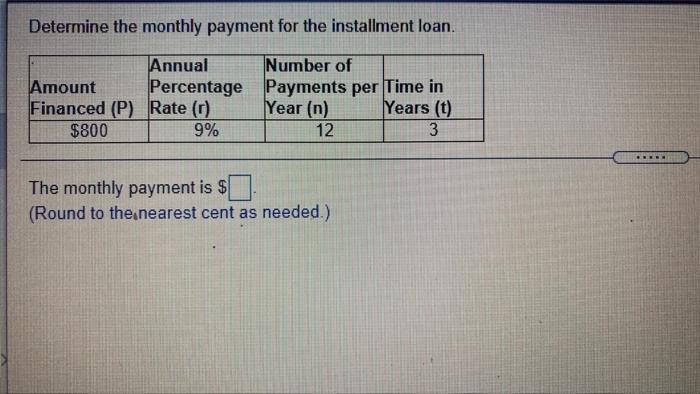 Solved Determine the monthly payment for the installment | Chegg.com