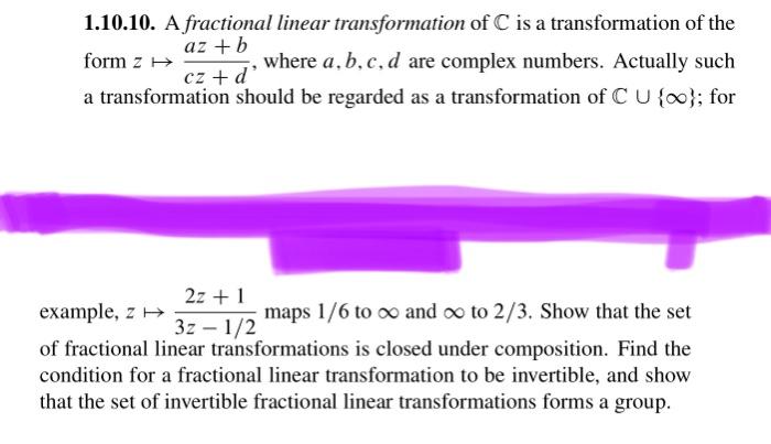 Solved 1.10.10. A fractional linear transformation of C is a | Chegg.com