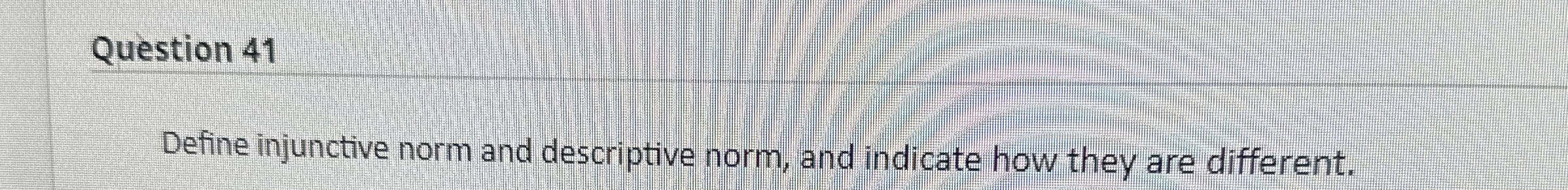 Solved Question 41Define injunctive norm and descriptive | Chegg.com