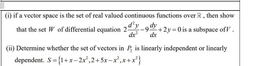 Solved (i) if a vector space is the set of real valued | Chegg.com