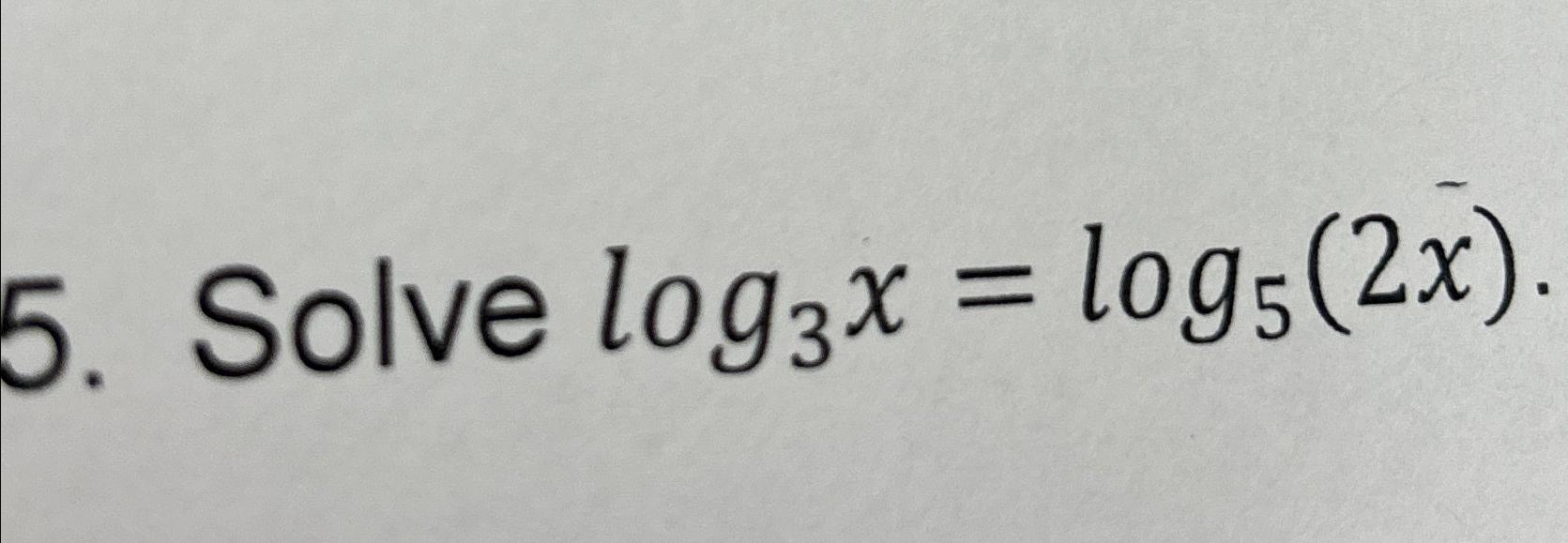 solve-log3x-log5-2x-chegg