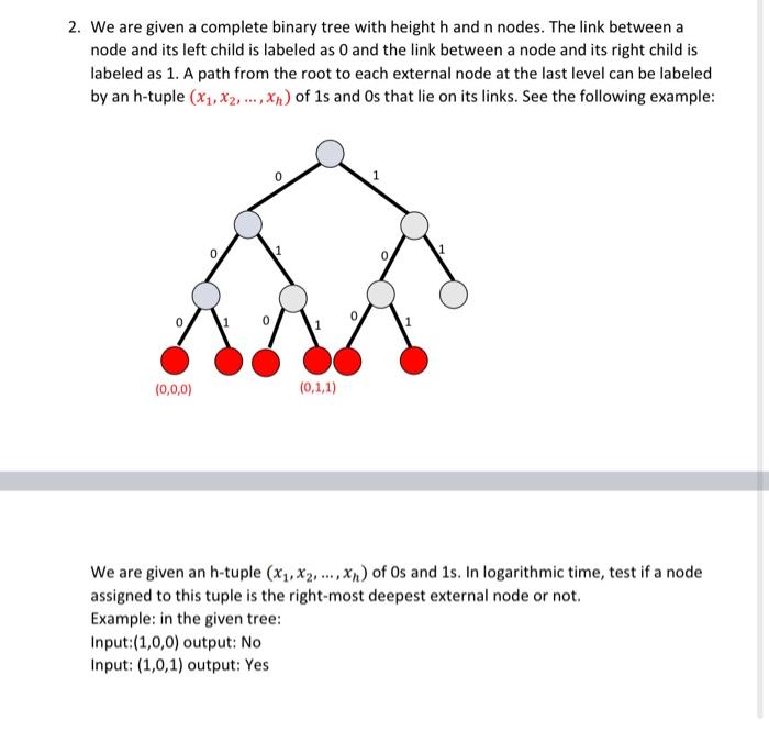 Solved 2. We are given a complete binary tree with height h | Chegg.com