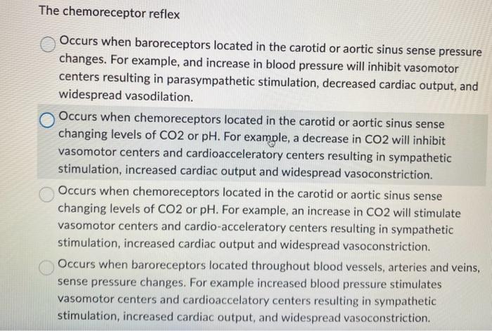 Solved The chemoreceptor reflex Occurs when baroreceptors | Chegg.com