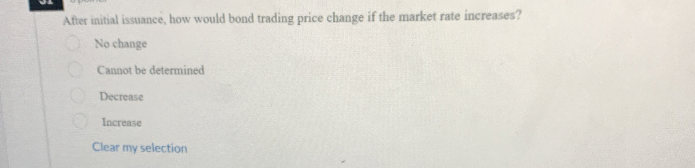 Solved After initial issuance, how would bond trading price | Chegg.com
