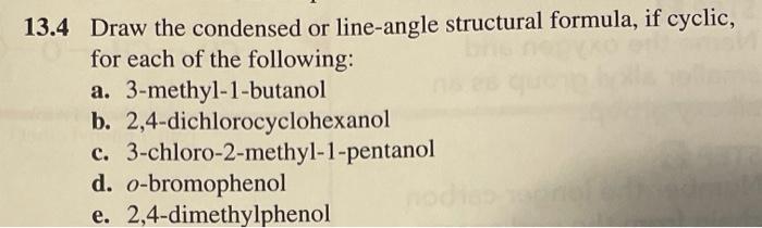 Solved 13.4 Draw The Condensed Or Line-angle Structural | Chegg.com