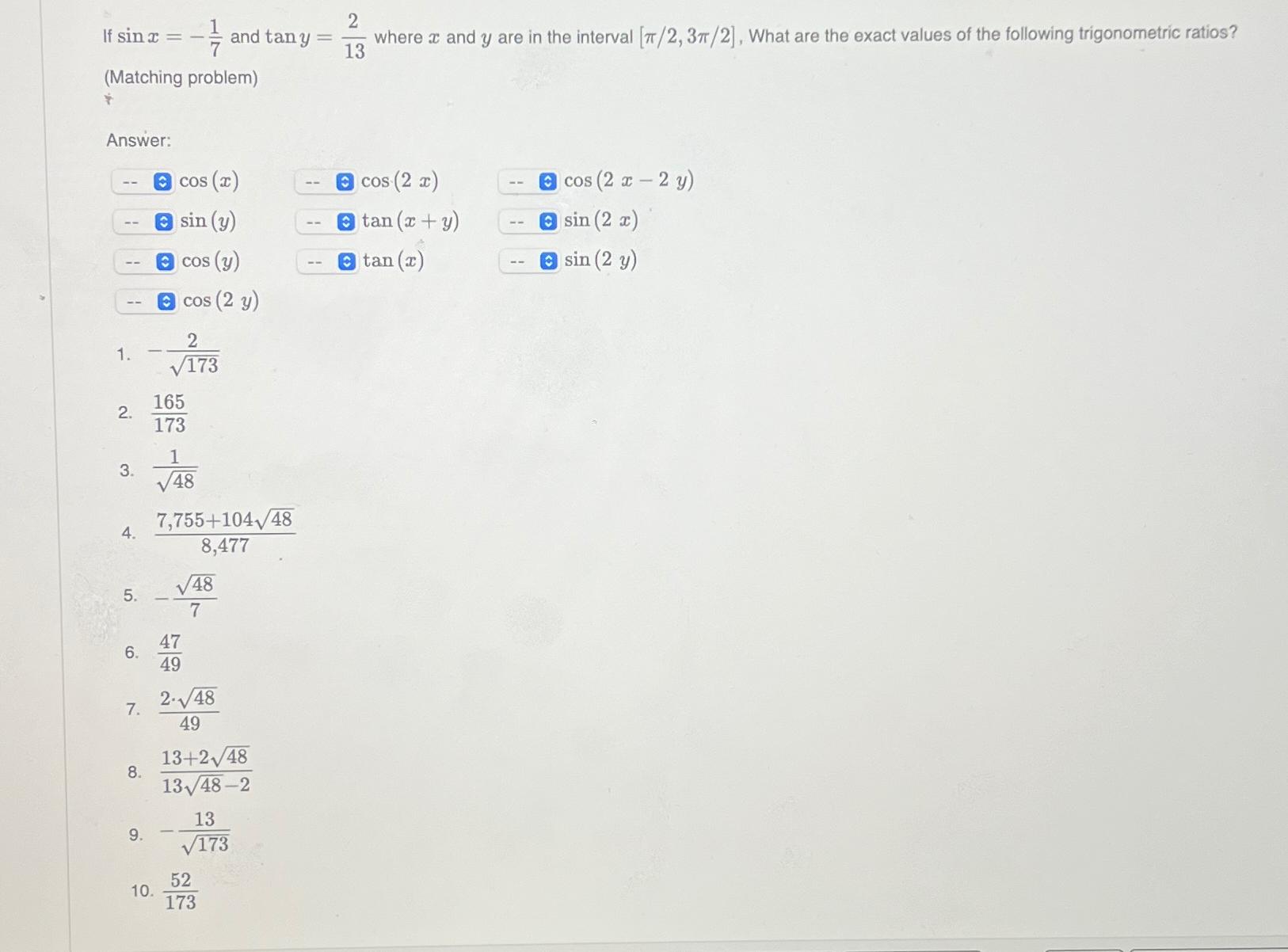 Solved If sinx=-17 ﻿and tany=213 ﻿where x ﻿and y ﻿are in the | Chegg.com