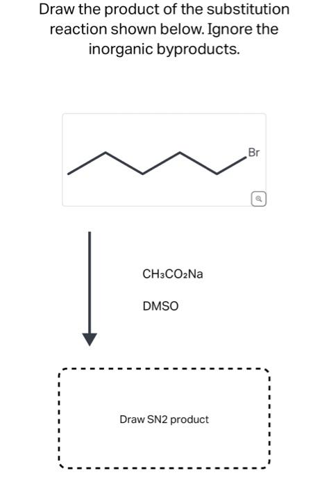 Solved Draw the product of an SN2 reaction shown below. | Chegg.com