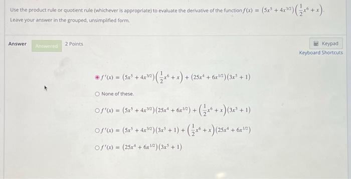 Solved Use The Product Rule Or Quotient Rule Whichever Is