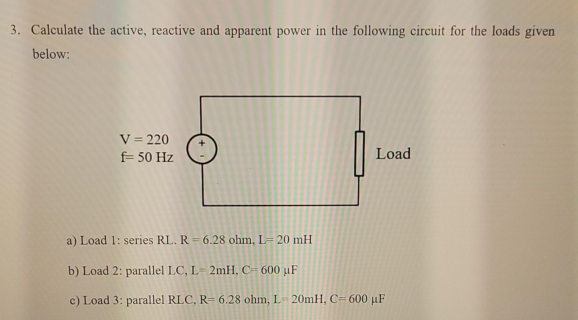 Solved 3. Calculate the active, reactive and apparent power | Chegg.com