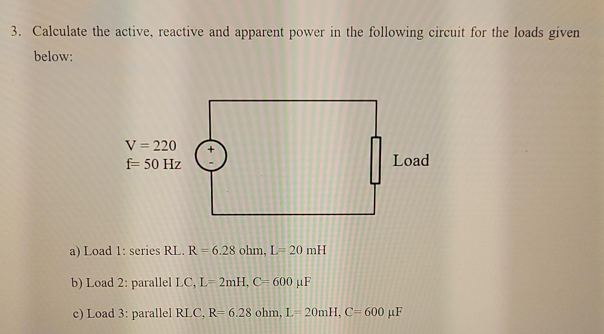 Solved 3. Calculate The Active, Reactive And Apparent Power | Chegg.com