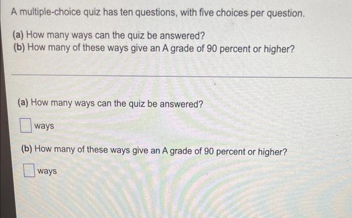 Solved A multiple-choice quiz has ten questions, with five | Chegg.com