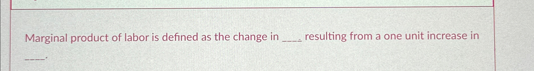Solved Marginal product of labor is defined as the change in | Chegg.com