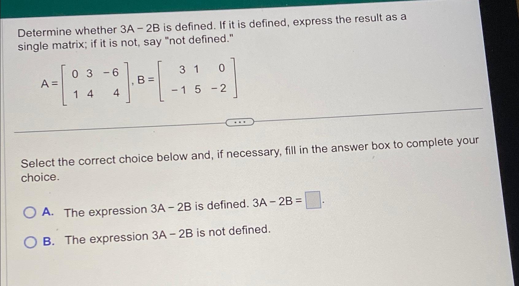 Solved Determine whether 3A-2B ﻿is defined. If it is | Chegg.com
