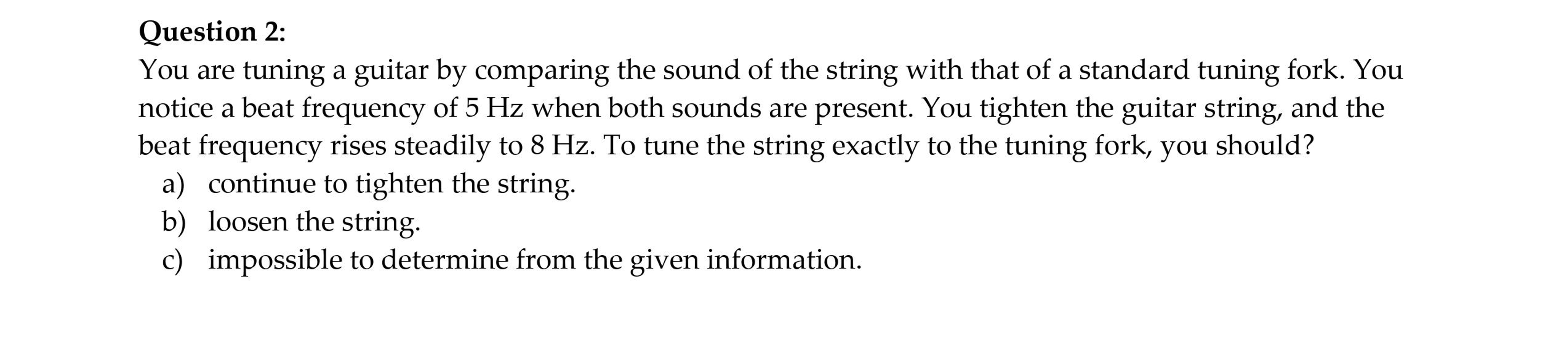 Tuning Machine Question Solved Question 2:You are tuning a guitar by comparing the | Chegg.com