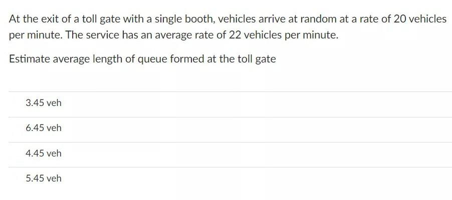Solved At the exit of a toll gate with a single booth, | Chegg.com