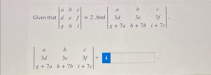 Solved a b cl Given that d ghi a b C 3d 3e 3f g+7a h+7b i+7c | Chegg.com
