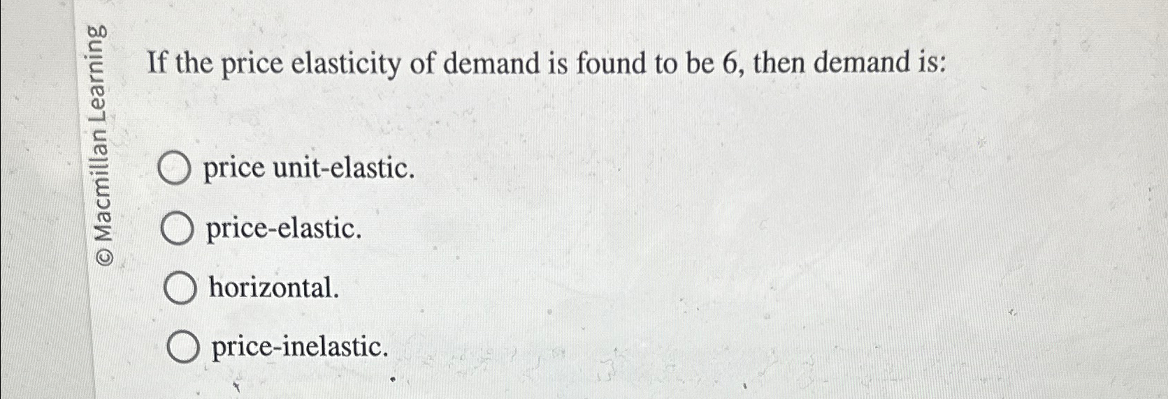 Solved If the price elasticity of demand is found to be 6 , | Chegg.com