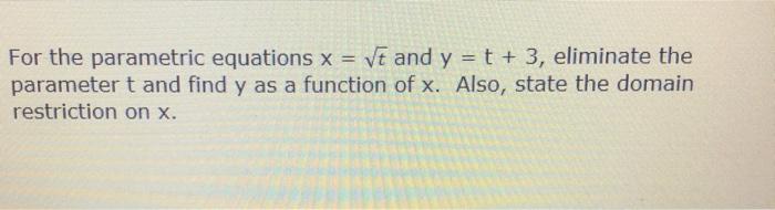 Solved For the parametric equations x = Vt and y = t + 3, | Chegg.com