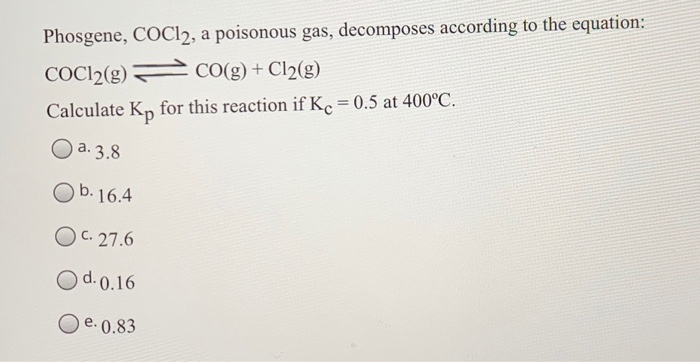 Solved Phosgene, COCl2, a poisonous gas, decomposes | Chegg.com