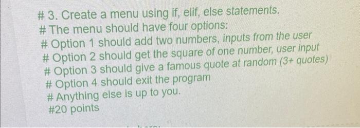 Solved \# 3. Create a menu using if, elif, else statements. | Chegg.com