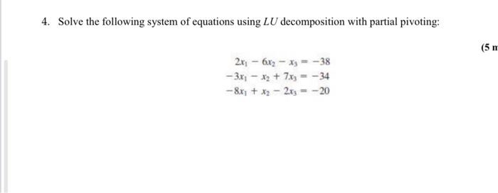 Solved 4 Solve The Following System Of Equations Using Lu 2722