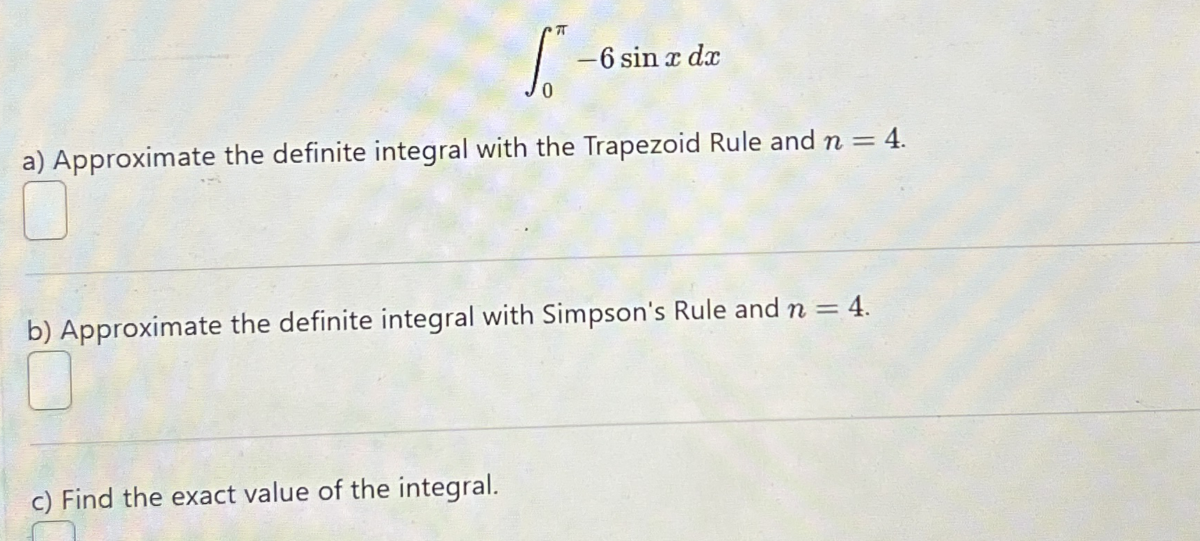 Solved ∫0π-6sinxdxa) ﻿Approximate the definite integral with | Chegg.com