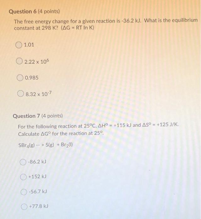 Solved Question 6 (4 Points) The Free Energy Change For A | Chegg.com