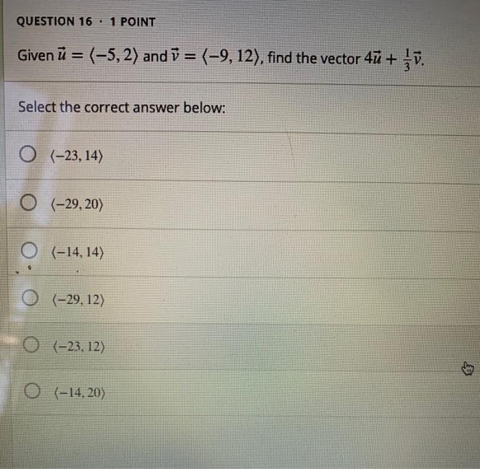 Solved . QUESTION 16 1 POINT Given ū= (-5,2) and 7 = (-9, | Chegg.com